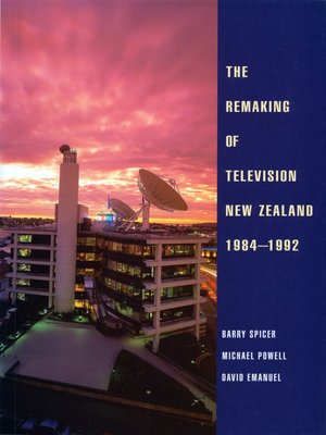 cover image of The Remaking of Television New Zealand 1984–1992